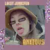 Lacey Jennifer - Anxious - Single